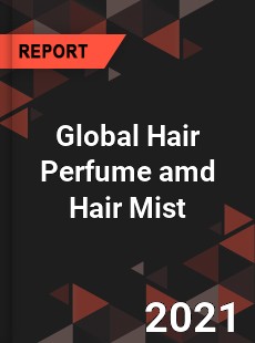 Global Hair Perfume amd Hair Mist Market