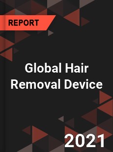 Global Hair Removal Device Market