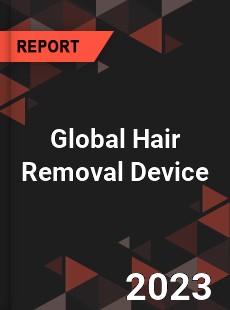Global Hair Removal Device Market