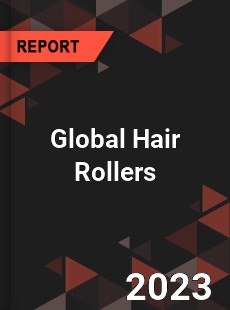 Global Hair Rollers Market