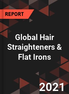 Global Hair Straighteners amp Flat Irons Market