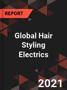 Global Hair Styling Electrics Market