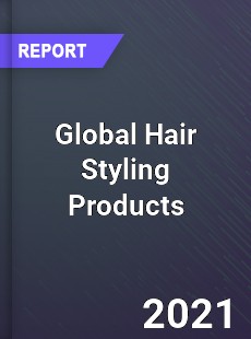 Global Hair Styling Products Market