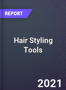 Global Hair Styling Tools Market