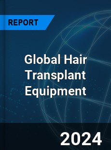 Global Hair Transplant Equipment Industry