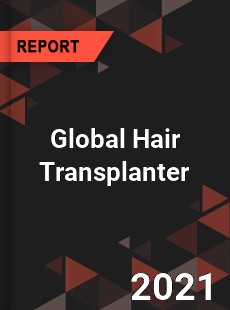 Global Hair Transplanter Market