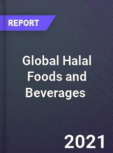 Global Halal Foods and Beverages Market