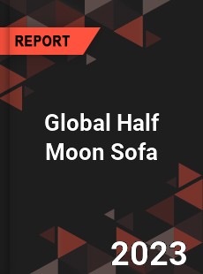 Global Half Moon Sofa Industry