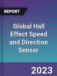 Global Hall Effect Speed and Direction Sensor Industry