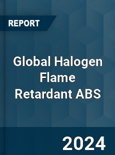 Global Halogen Flame Retardant ABS Industry