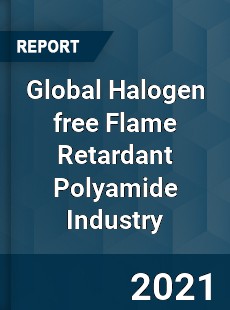 Global Halogen free Flame Retardant Polyamide Industry