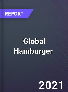 Global Hamburger Market