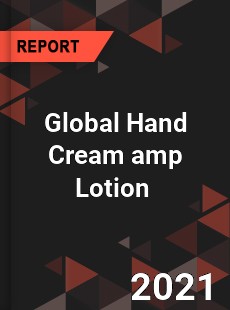 Global Hand Cream amp Lotion Market