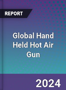 Global Hand Held Hot Air Gun Industry