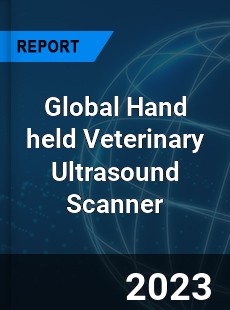 Global Hand held Veterinary Ultrasound Scanner Industry