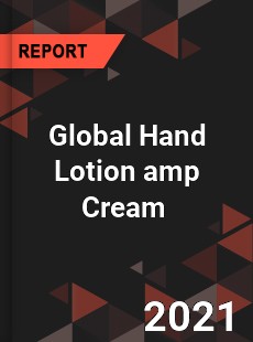 Global Hand Lotion amp Cream Market