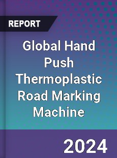 Global Hand Push Thermoplastic Road Marking Machine Industry