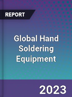 Global Hand Soldering Equipment Market