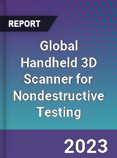 Global Handheld 3D Scanner for Nondestructive Testing Industry