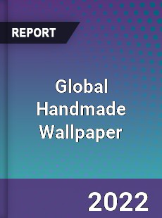 Global Handmade Wallpaper Market