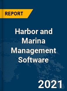 Global Harbor and Marina Management Software Market