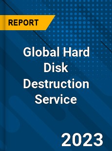 Global Hard Disk Destruction Service Industry