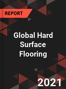 Global Hard Surface Flooring Market