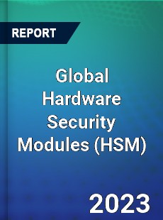 Global Hardware Security Modules Industry