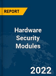 Global Hardware Security Modules Market