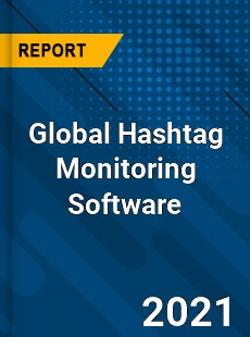 Global Hashtag Monitoring Software Market