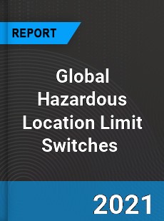 Global Hazardous Location Limit Switches Market