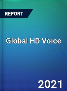 Global HD Voice Market