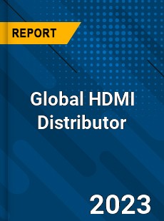 Global HDMI Distributor Industry