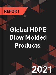 Global HDPE Blow Molded Products Market