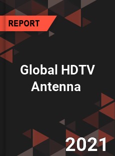 Global HDTV Antenna Market