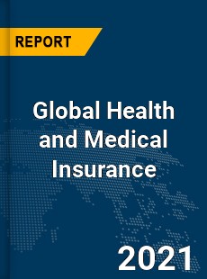 Global Health and Medical Insurance Market