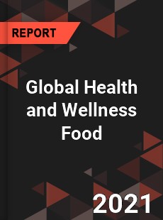 Global Health and Wellness Food Market