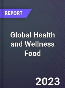 Global Health and Wellness Food Market