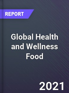 Global Health and Wellness Food Market