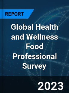 Global Health and Wellness Food Professional Survey Report