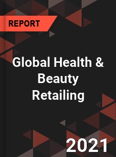 Global Health amp Beauty Retailing Market