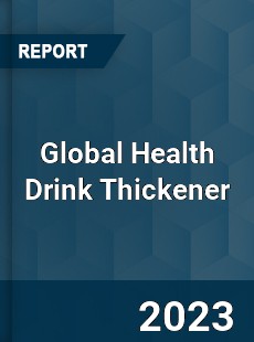 Global Health Drink Thickener Industry