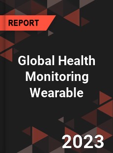 Global Health Monitoring Wearable Industry