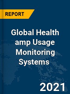 Global Health amp Usage Monitoring Systems Market