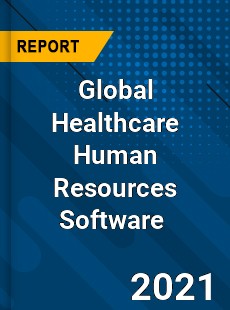 Global Healthcare Human Resources Software Market