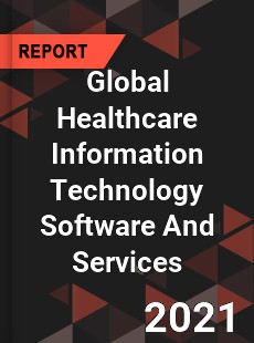 Global Healthcare Information Technology Software And Services Market