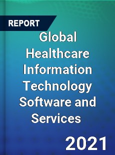 Global Healthcare Information Technology Software and Services Market