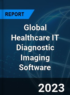 Global Healthcare IT Diagnostic Imaging Software Industry