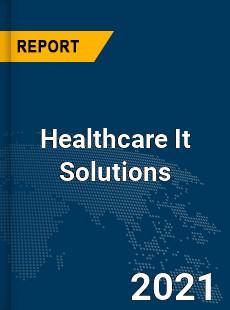 Global Healthcare It Solutions Market