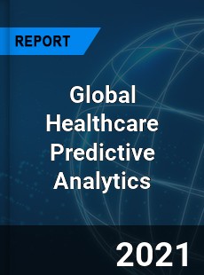 Global Healthcare Predictive Analytics Market